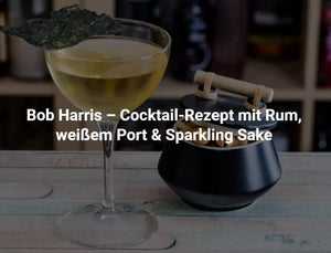 Cocktailbart - Bob Harris Rezept mit Sparkling Sake