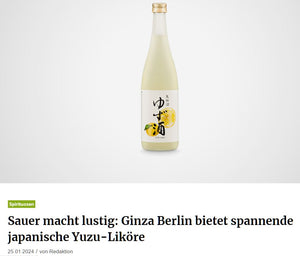 About-Drinks: Sauer macht lustig: Ginza Berlin bietet spannende japanische Yuzu-Liköre